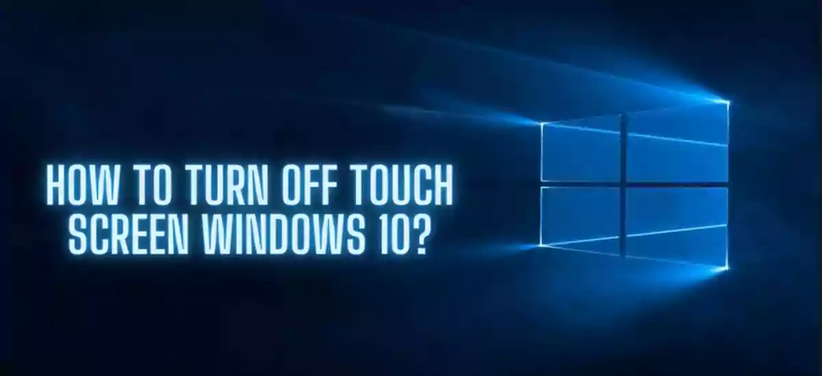 Turn Off Touch Screen Windows 10