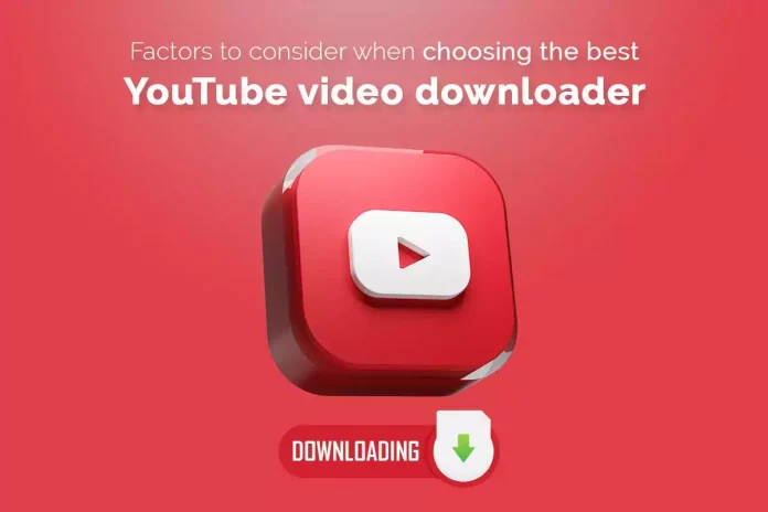 Factors to Consider when Choosing the Best Youtube Video Downloader
