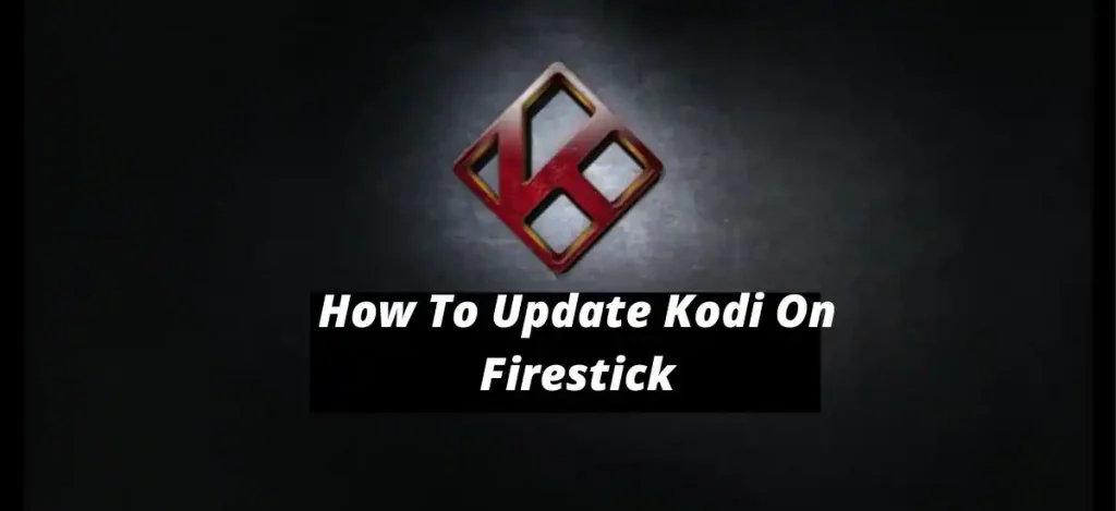how to update kodi on firestick