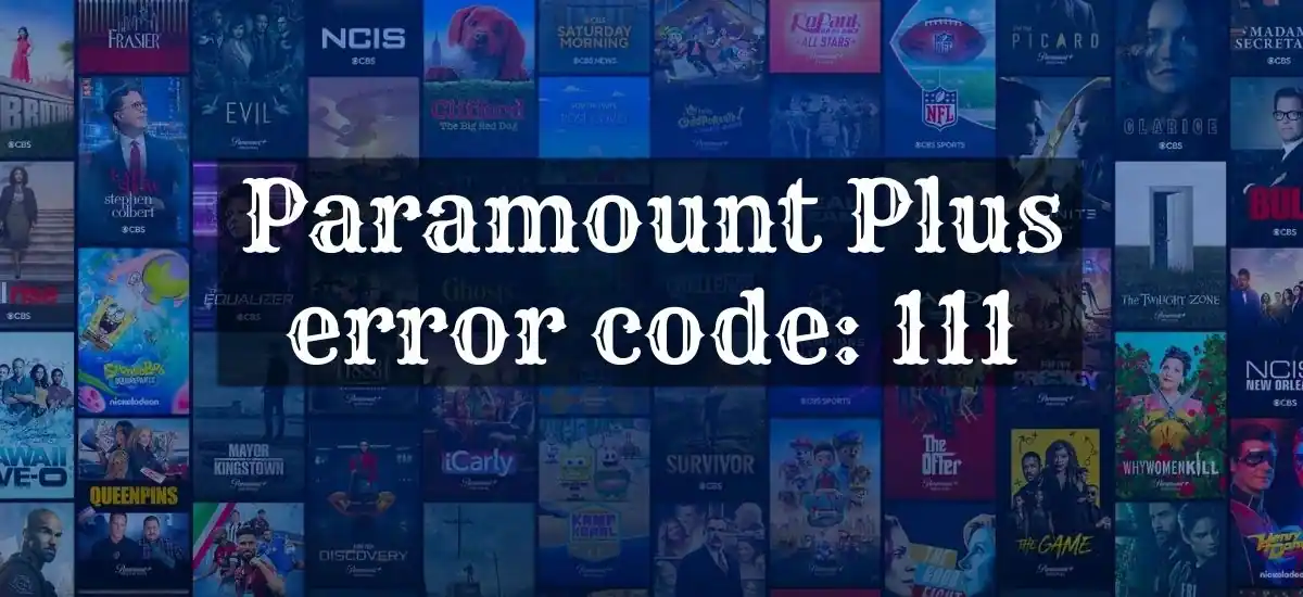 Paramount Plus error code: 111