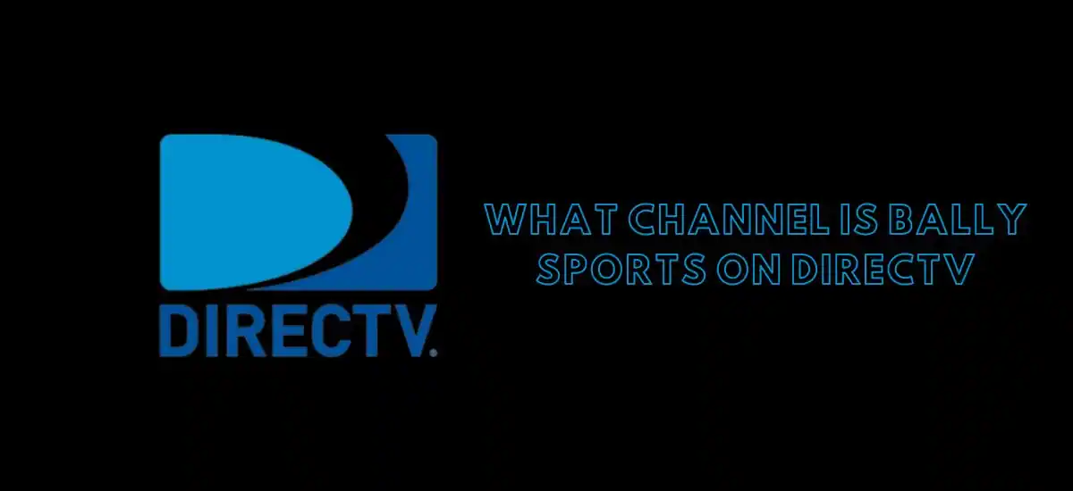 What Channel Is Bally Sports On DirecTV