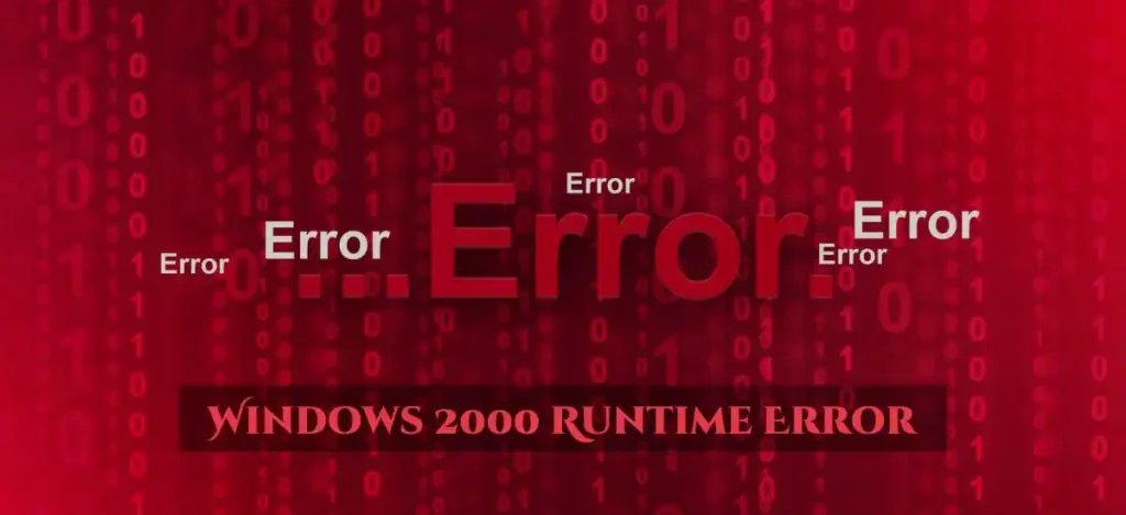 Windows 2000 Runtime Error