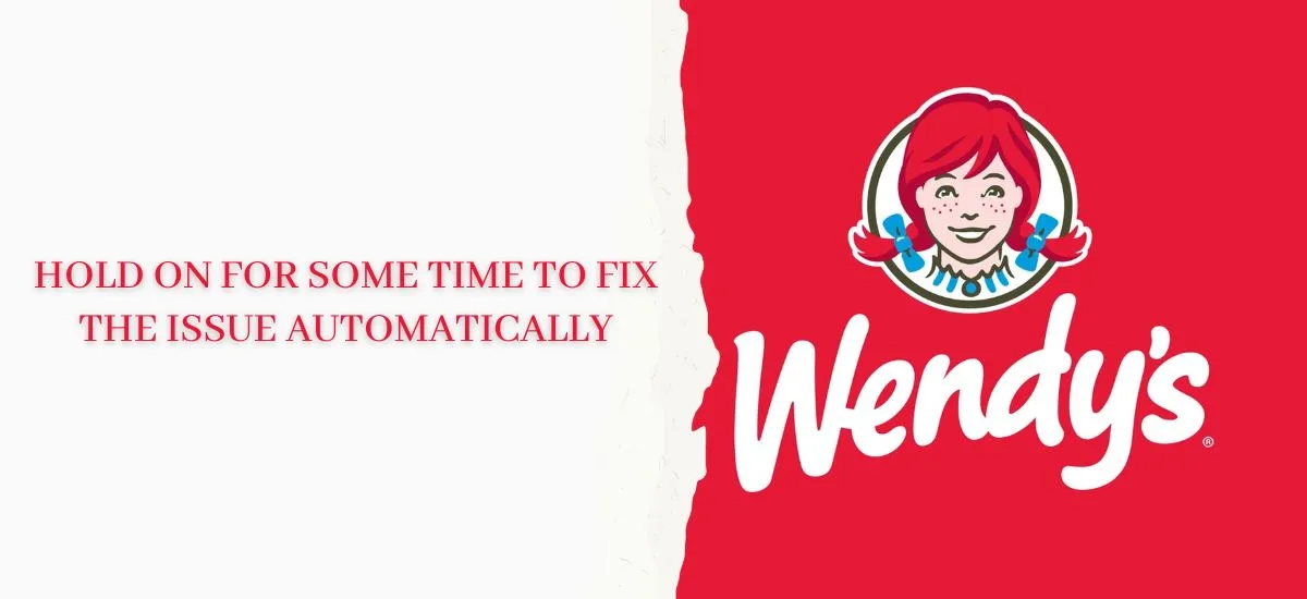 Wendy App Not Working? Quick Steps To Fix It?