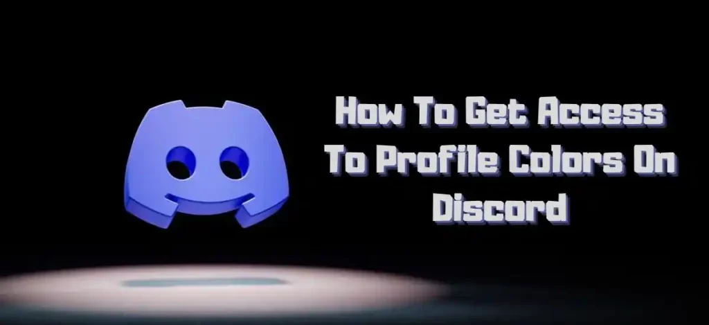 how to get access to profile colors discord